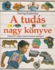 KINDERSLEY, DORLING - A tudás nagy könyve [antikvár]