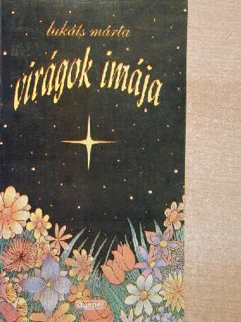 Lukáts Márta - Virágok imája [antikvár]