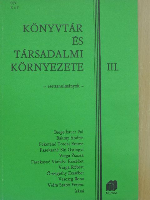Baktay András - Könyvtár és társadalmi környezete III. [antikvár]
