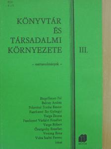Baktay András - Könyvtár és társadalmi környezete III. [antikvár]
