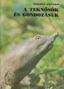 Pénzes Bethen - A teknősök és gondozásuk [antikvár]