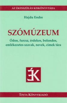 Hajdu Endre - Szómúzeum [antikvár]