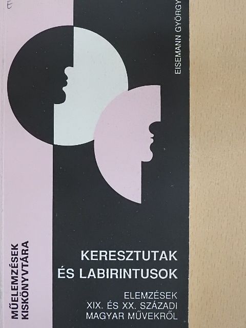 Eisemann György - Keresztutak és labirintusok [antikvár]