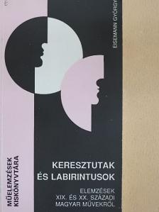 Eisemann György - Keresztutak és labirintusok [antikvár]