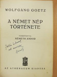 Wolfgang Goetz - A német nép története (dedikált példány) [antikvár]