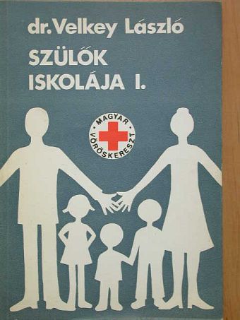 Dr. Velkey László - Szülők iskolája I. [antikvár]
