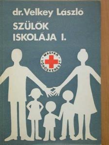 Dr. Velkey László - Szülők iskolája I. [antikvár]