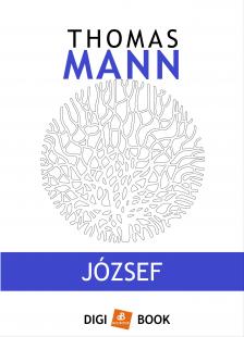 Thomas Mann - József [eKönyv: epub, mobi]