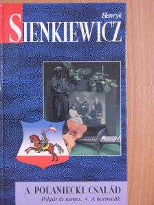 Henryk Sienkiewicz - A Polaniecki család/Polgár és nemes/A harmadik [antikvár]