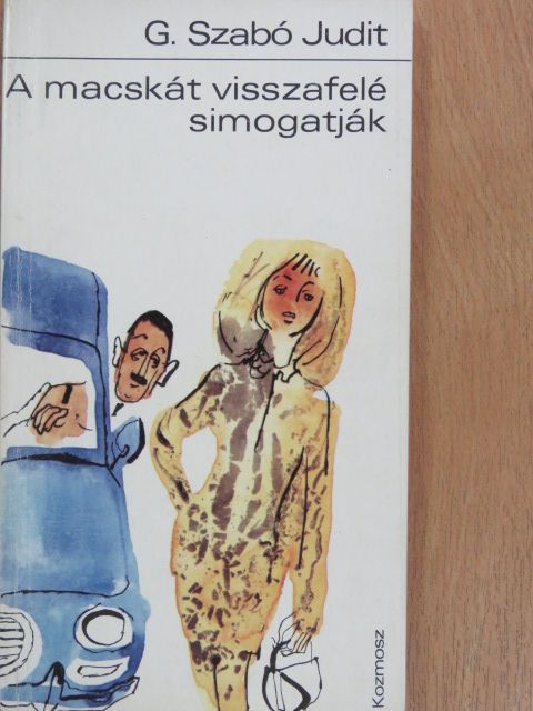 G. Szabó Judit - A macskát visszafelé simogatják [antikvár]