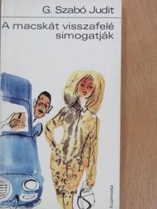 G. Szabó Judit - A macskát visszafelé simogatják [antikvár]
