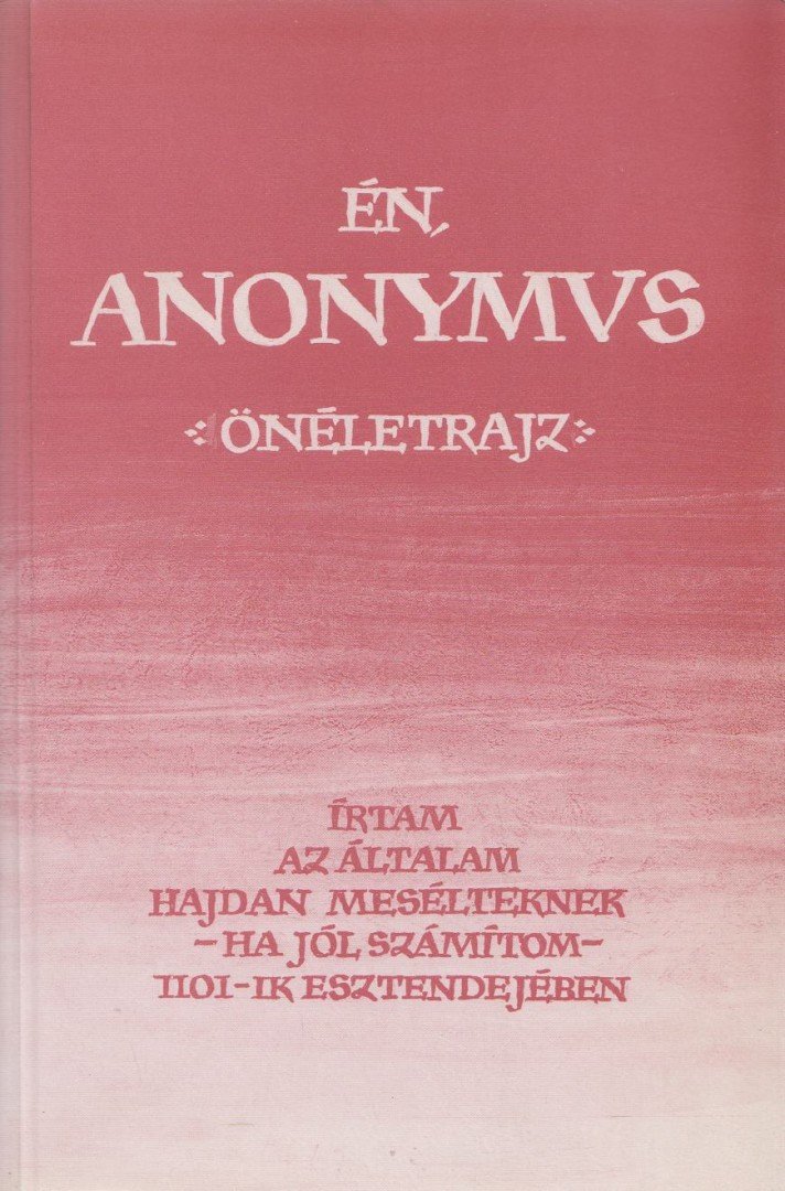 Anonymus - Én, Anonymus [antikvár]