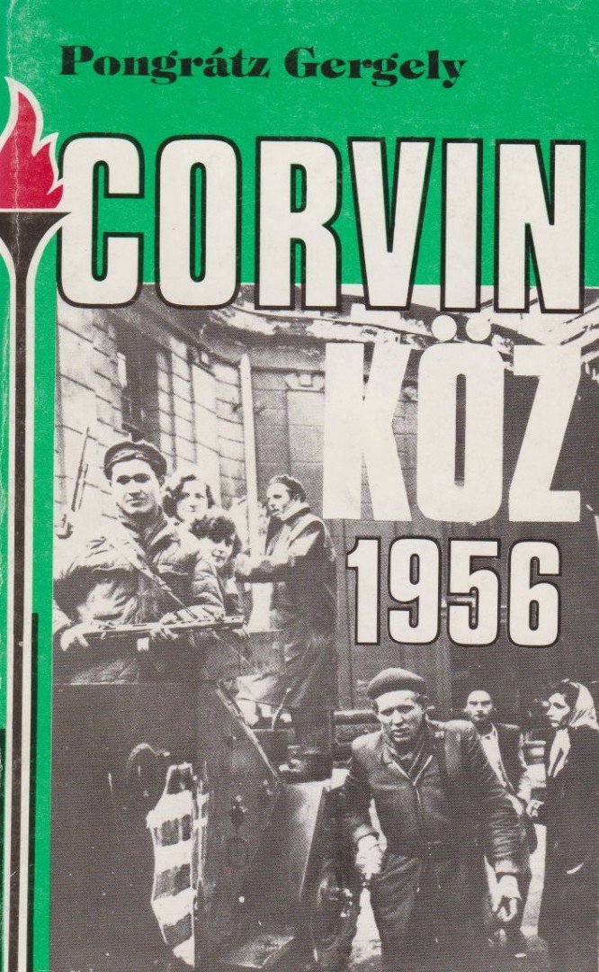 Pongrátz Gergely - Corvin köz - 1956 (dedikált) [antikvár]