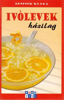Bencsik Klára - Ivólevek házilag [antikvár]