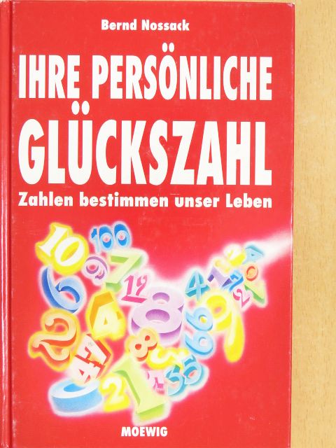 Bernd Nossack - Ihre Persönliche Glückszahl [antikvár]