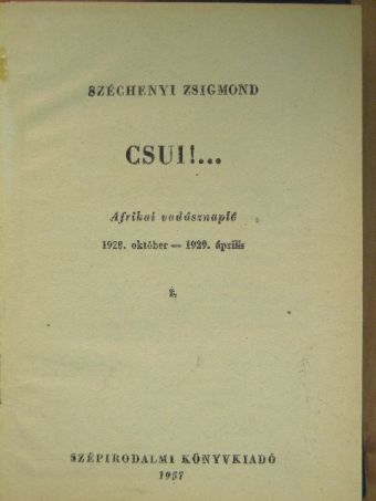 Széchenyi Zsigmond - Csui!... I-II. [antikvár]