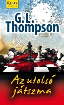 G. L. Thompson - Az utolsó játszma [eKönyv: epub, mobi]