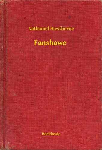 Nathaniel Hawthorne - Fanshawe [eKönyv: epub, mobi]