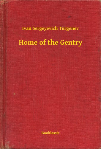 Turgenev, Ivan Sergeyevich - Home of the Gentry [eKönyv: epub, mobi]