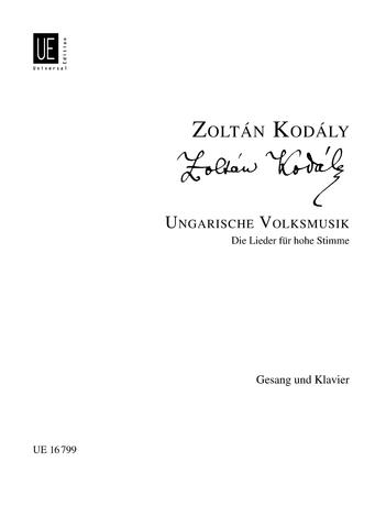 Kodály Zoltán - UNGARISCHE VOLKSMUSIK, DIE LIEDER FÜR HOHE STIMME FÜR GESANG UND KLAVIER