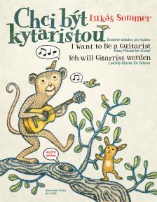 SOMMER, LUKÁS - I WANT TO BE A GUITARIST. EASY PIECES FOR GUITAR, AUDIO ONLINE