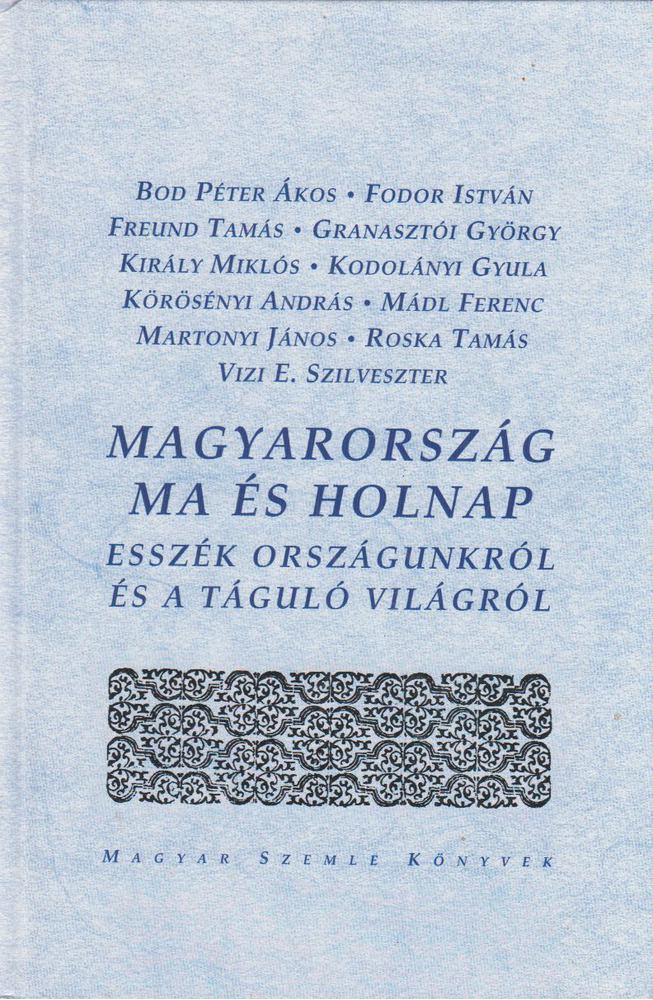 Kodolányi Gyula, Granasztói György - Magyarország ma és holnap [antikvár]
