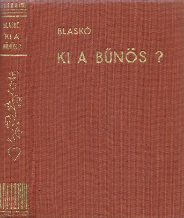 BLASKÓ MÁRIA - Ki a bűnös? [antikvár]