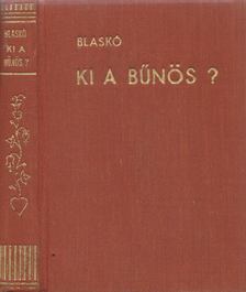 BLASKÓ MÁRIA - Ki a bűnös? [antikvár]