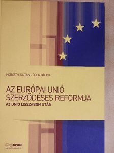 Horváth Zoltán - Az Európai Unió szerződéses reformja [antikvár]