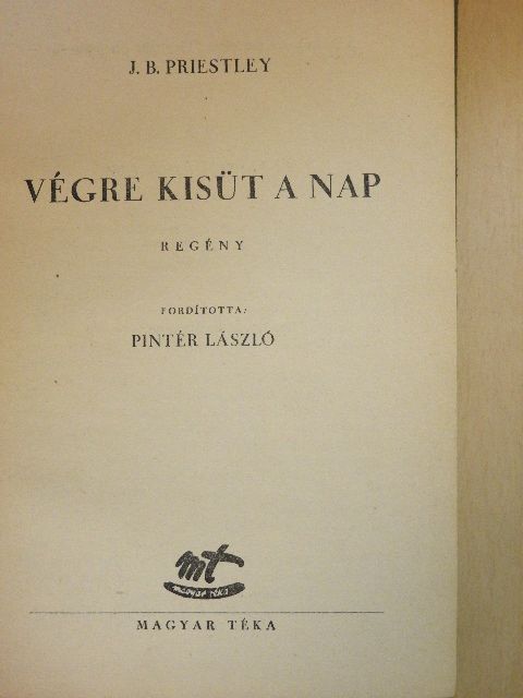 J. B. Priestley - Végre kisüt a nap [antikvár]