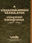 Dr. Koltay József - A vízgazdálkodási társulatok válogatott bibliográfiája [antikvár]