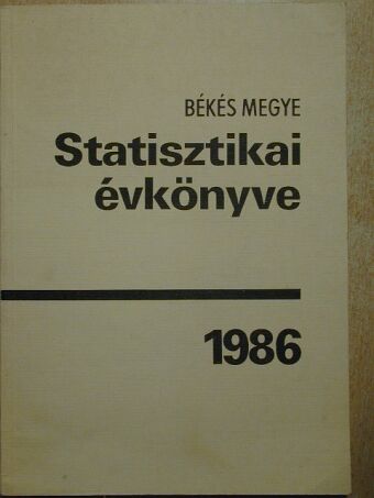 Békés megye statisztikai évkönyve 1986 [antikvár]