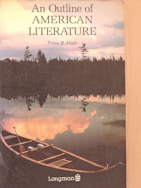 Peter B. High - An Outline of American Literature [antikvár]