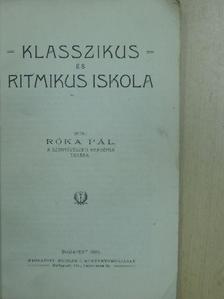 Róka Pál - Klasszikus és ritmikus iskola [antikvár]