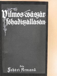 Fehéri Armand - Vilmos császár főhadiszállásán [antikvár]