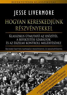Jesse Livermore - Hogyan kereskedjünk részvényekkel