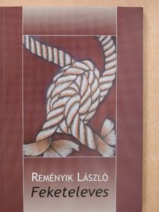 Reményik László - Feketeleves (aláírt példány) [antikvár]