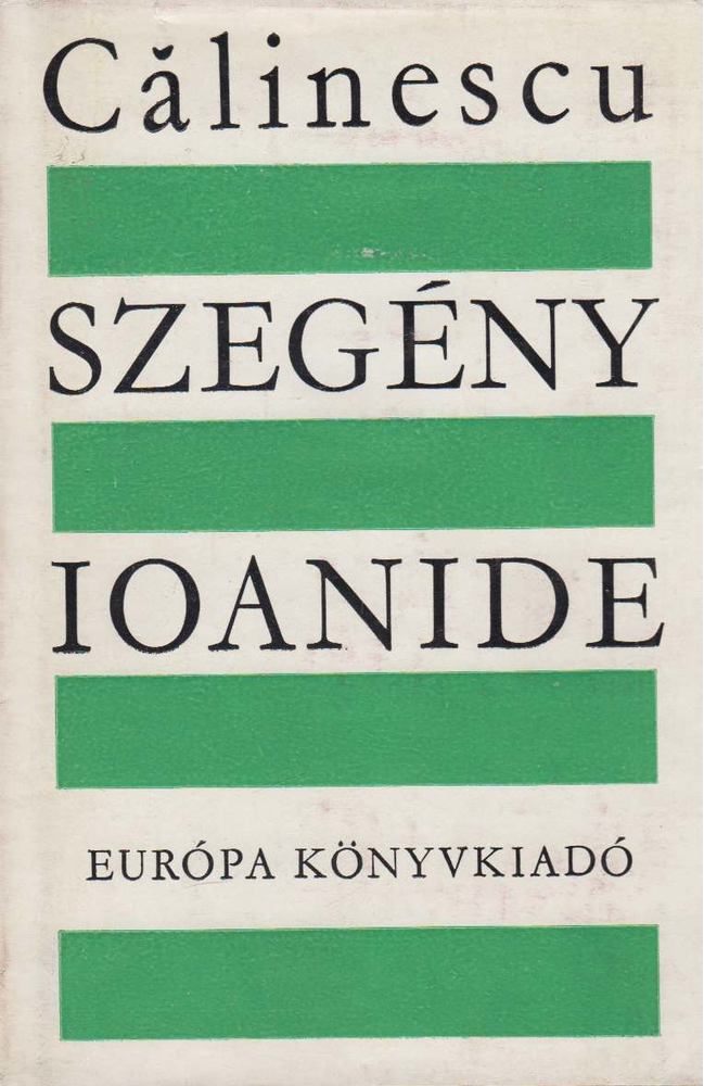 Calinescu, George - Szegény Ioanide [antikvár]