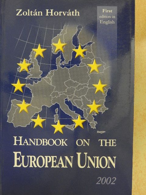Horváth Zoltán - Handbook on the European Union  [antikvár]