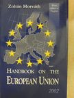 Horváth Zoltán - Handbook on the European Union  [antikvár]