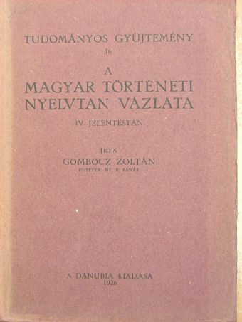 Gombocz Zoltán - A magyar történeti nyelvtan vázlata IV. [antikvár]