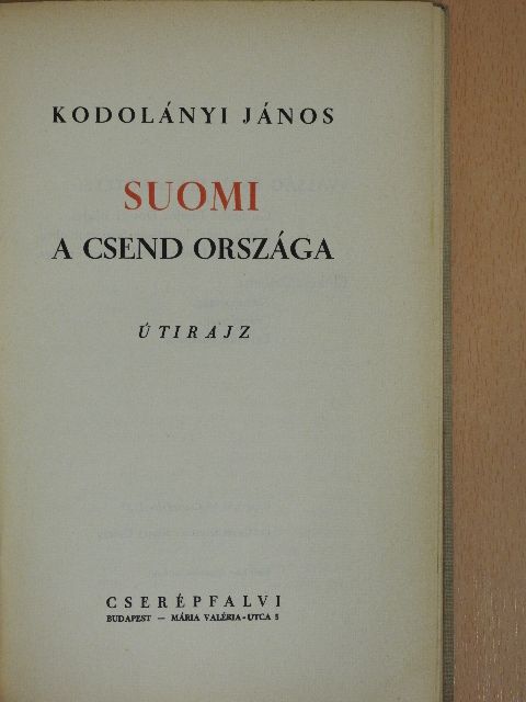 Kodolányi János - Suomi, a csend országa [antikvár]