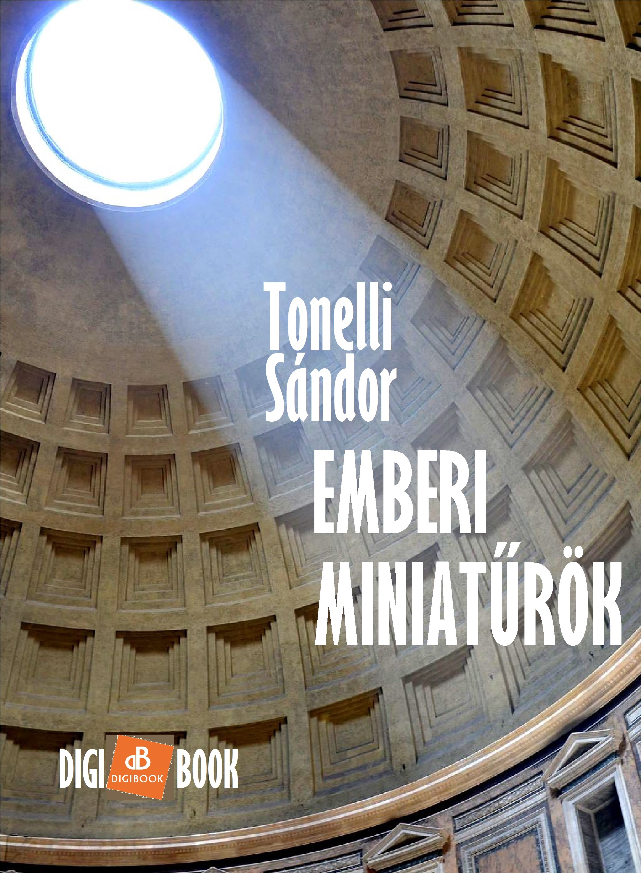 Tonelli Sándor - Emberi miniatűrök [eKönyv: epub, mobi]