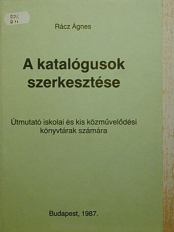 Rácz Ágnes - A katalógusok szerkesztése [antikvár]