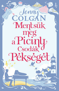 Jenny Colgan - Mentsük meg a Piciny Csodák Pékségét [eKönyv: epub, mobi]