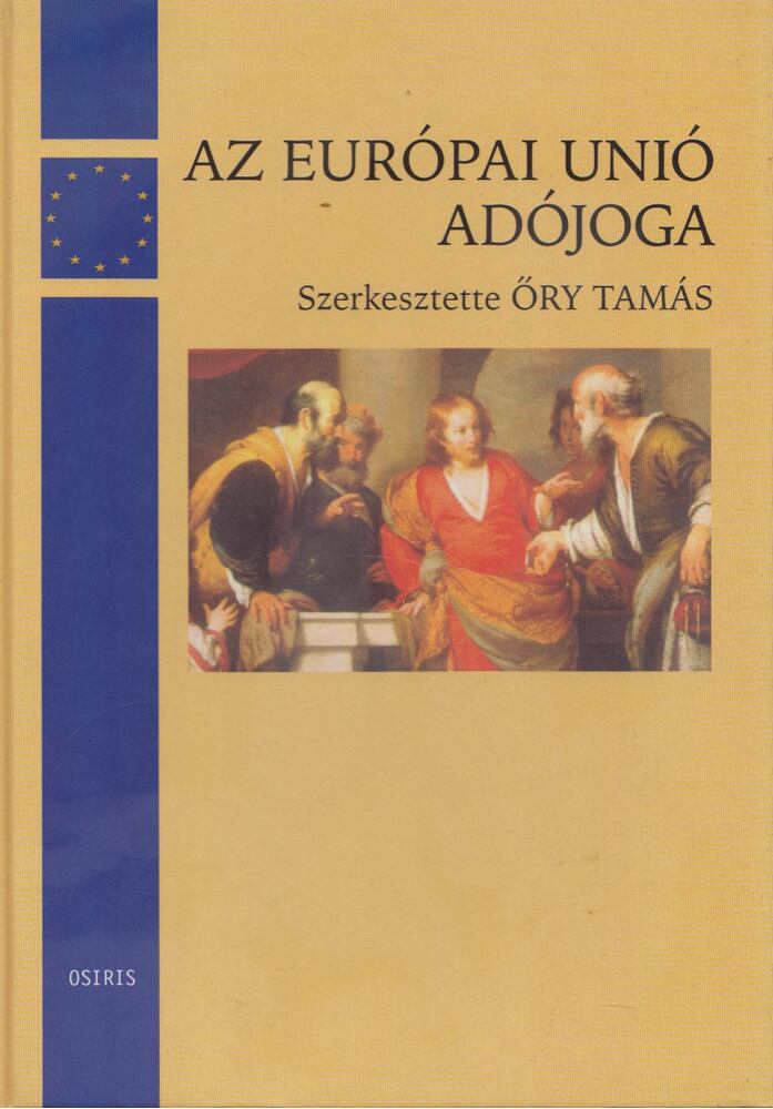 Őry Tamás - Az Európai Unió adójoga [antikvár]