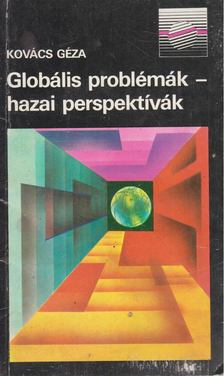 KOVÁCS GÉZA - Globális problémák - hazai perspektívák [antikvár]