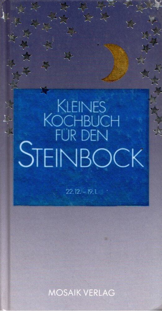 Sabine Schwabenthan, Wolfgang Denzinger - Kleines Kochbuch für den Steinbock [antikvár]