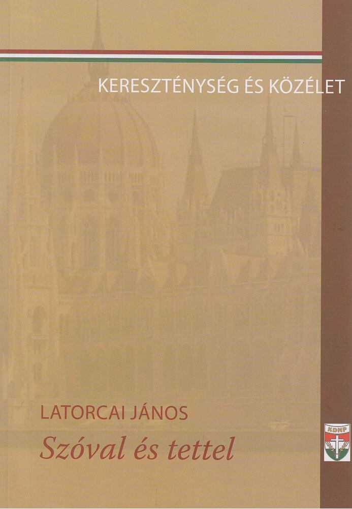 Latorcai János - Szóval és tettel [antikvár]