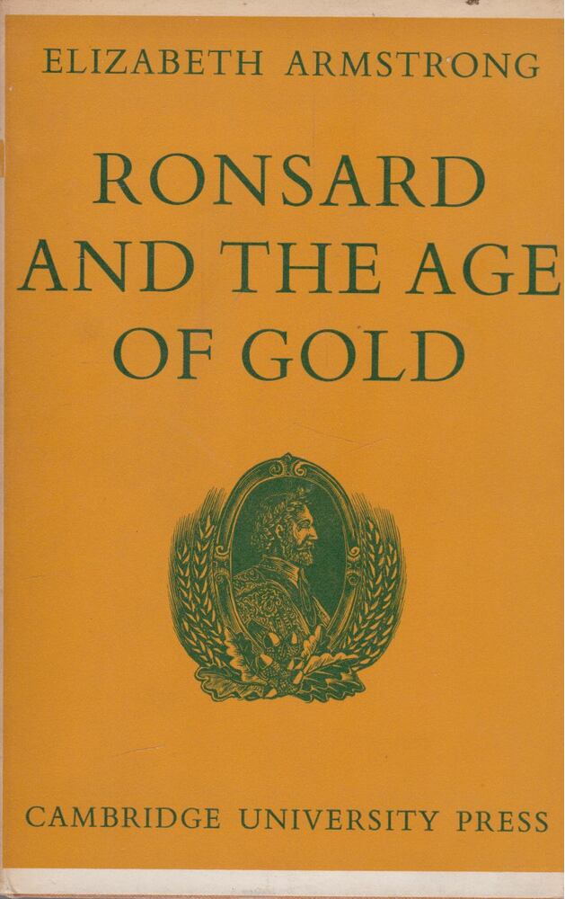 Elizabeth Armstrong - Ronsard and the Age of Gold [antikvár]